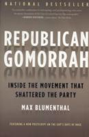 Republican Gomorrah: Inside the Movement That Shattered the Party