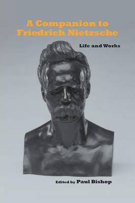 A Companion to Nietzsche: Life and Works