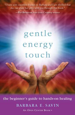 Gentle Energy Touch: The Beginner's Guide to Hands-on Healing
