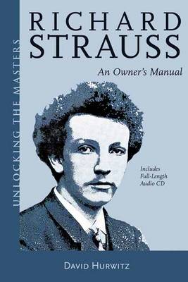 Hurwitz David Unlocking the Masters Strauss Richard Owners Manual Bam: An Owner's Manual