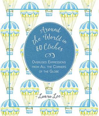 Around the World in 80 Cliches: Overused Expressions from Across the Globe