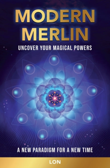 Modern Merlin - Uncover Your Magical Powers