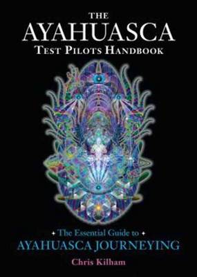The Ayahuasca Test Pilots Handbook