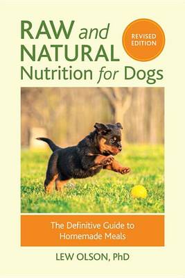 Raw And Natural Nutrition For Dogs, Revised
