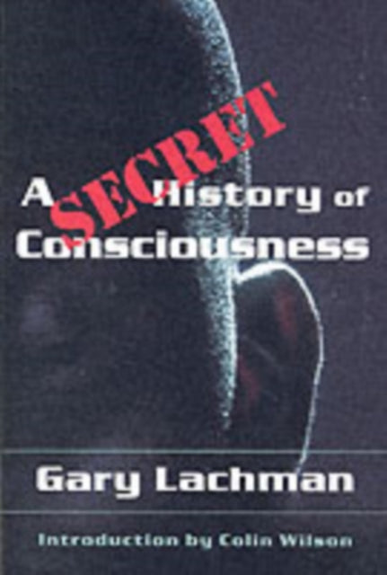 Secret History of Consciousness
