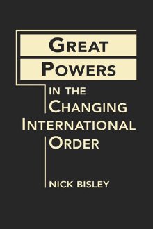 GREAT POWERS IN A CHANGING INTERNATIONAL ORDER