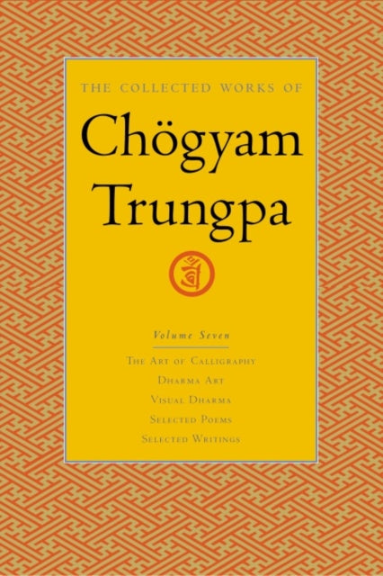 Collected Works of Chogyam Trungpa, Volume 7