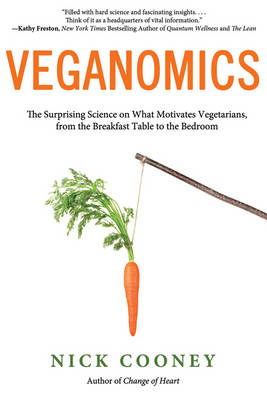 Veganomics: The Surprising Science on What Motivates Vegetarians, from the Breakfast Table to the Bedroom