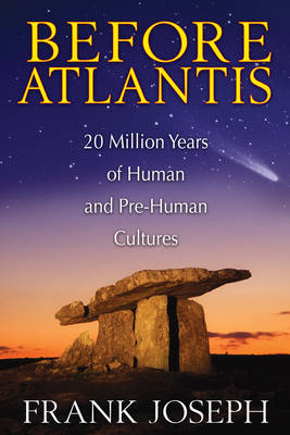 Before Atlantis: 20 Million Years of Human and Pre-Human Cultures