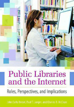 Public Libraries and the Internet: Roles, Perspectives, and Implications