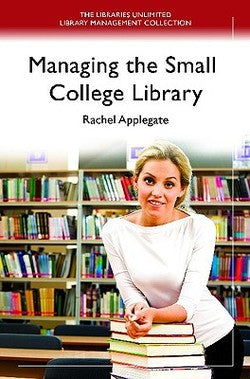 MANAGING THE SMALL COLLEGE LIBRARY