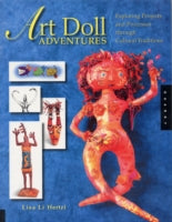 Art Doll Adventures: Exploring Projects and Processes Through Cultural Traditions
