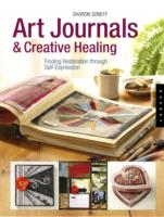 Art Journals and Creative Healing: Restoring the Spirit Through Self-expression