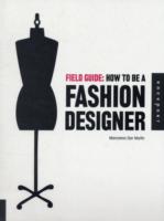 How to be a Fashion Designer