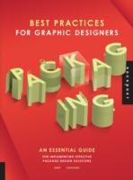 Best Practices for Graphic Designers, Packaging: An Essential Guide for Implementing Effective Package Design Solutions