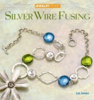 JEWELRY STUDIO: SILVER WIRE FUSING