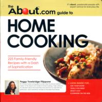 The "About".Com Guide to Home Cooking: 225 Family Friendly Recipes with a Dash of Sophistication