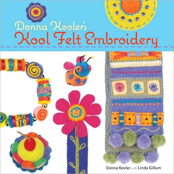 Donna Kooler'S Kool Felt Embroidery