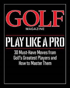 Golf Magazine Play Like a Pro