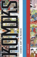 Komics: Comic Art in Russia