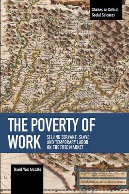 The Poverty Of Work - Selling Servant, Slave and Temporary Labor on the Free Marke