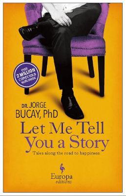 Let Me Tell You a Story: Tales Along the Road to Happiness