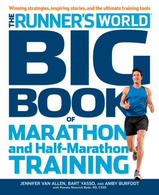Runner's World Big Book of Marathon (and Half-Marathons): Winning Strategies, Inspiring Stories and the Ultimate Training Tools from the Experts at Runner's World Challenge