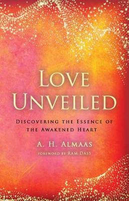 Love Unveiled - Discovering the Essence of the Awakened Heart