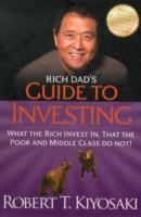 Rich Dad's Guide to Investing: What the Rich Invest in, That the Poor and the Middle Class Do Not!