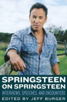 Springsteen on Springsteen: Interviews, Speeches, and Encounters