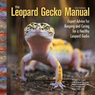 The Leopard Gecko Manual - Expert Advice for Keeping and Caring for a Healthy Leopard Gecko