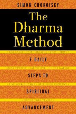 The Dharma Method - 7 Daily Steps to Spiritual Advancement