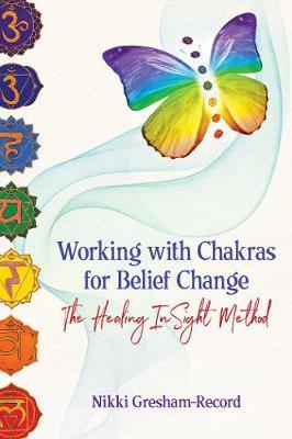Working with Chakras for Belief Change - The Healing InSight Method