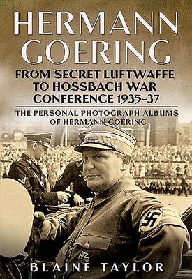 Hermann Goering: From Secret Luftwaffe to Hossbach War Conference 1935-37