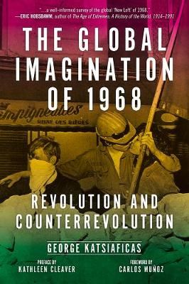 The Global Imagination Of 1968 - Revolution and Counterrevolution