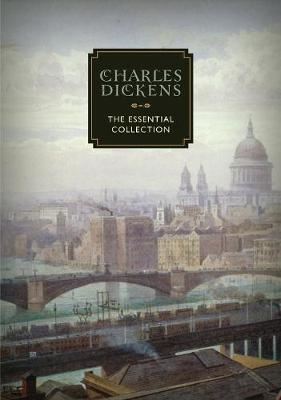 Charles Dickens - The Essential Collection