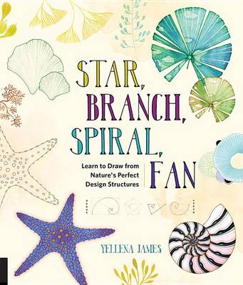 Star, Branch, Spiral, Fan: Learn to Draw from Nature's Perfect Design Structures