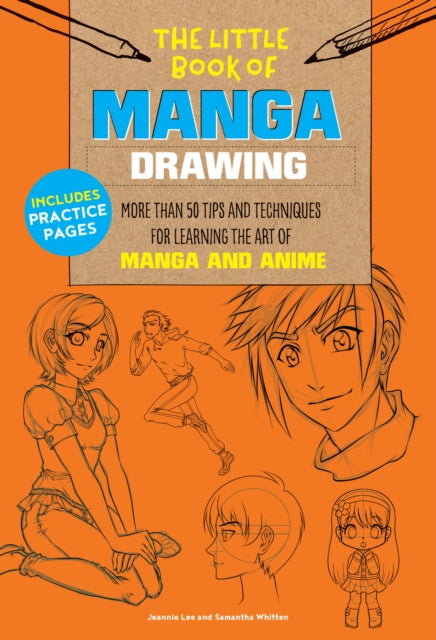 The Little Book of Manga Drawing - More than 50 tips and techniques for learning the art of manga and anime