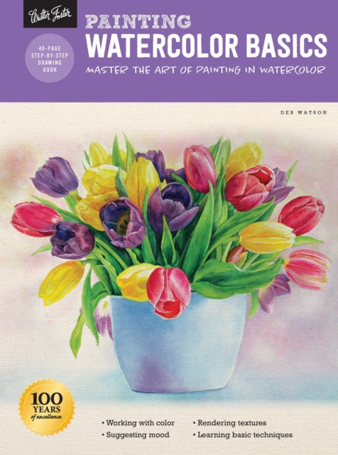 Painting: Watercolor Basics - Master the art of painting in watercolor