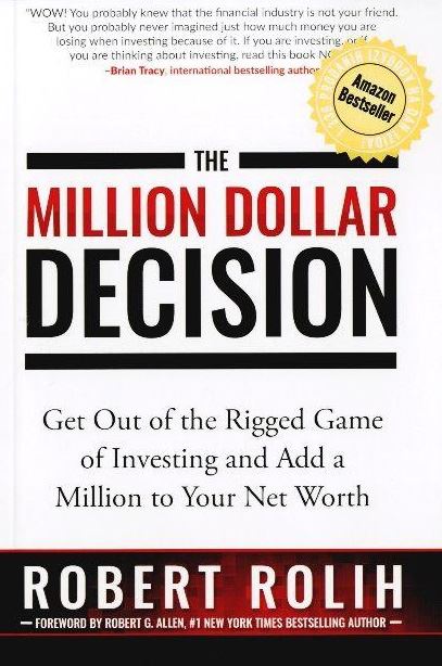 Million Dollar Decision - get out of the rigged game of investing and add a million to your net worth