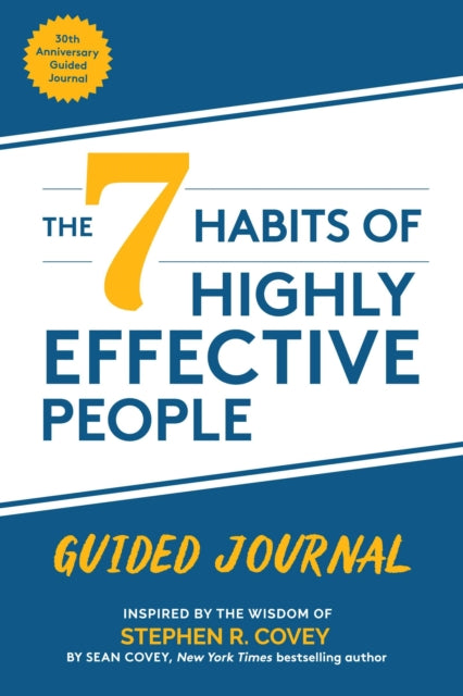 The 7 Habits of Highly Effective People - Guided Journal (Time Management, Accomplish Goals, Personal Growth)