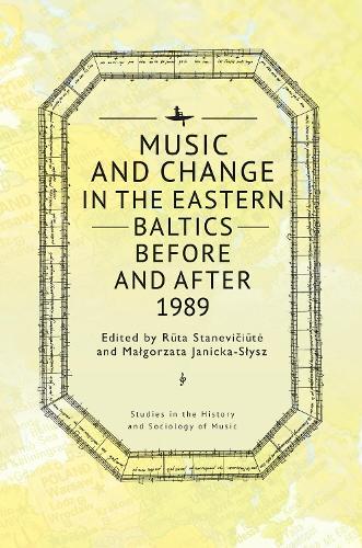 Music and Change in the Eastern Baltics Before and After 1989