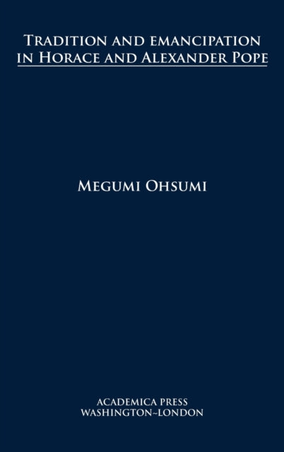 Tradition and Emancipation in Horace and Alexander Pope