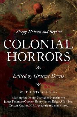 Colonial Horrors - Sleepy Hollow and Beyond