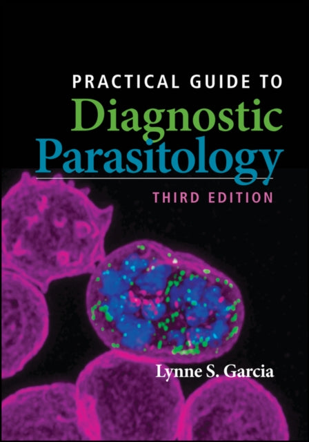 PRACTICAL GUIDE TO DIAGNOSTIC PARASITOLOGY, 3RD ED
