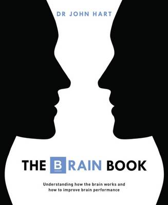 The Brain Book: Understanding How the Brain Works and How to Improve Brain Performance