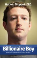 Billionaire Boy: Mark Zuckerberg in His Own Words