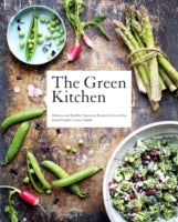 The Green Kitchen: Delicious and Healthy Vegetarian Recipes for Every Day