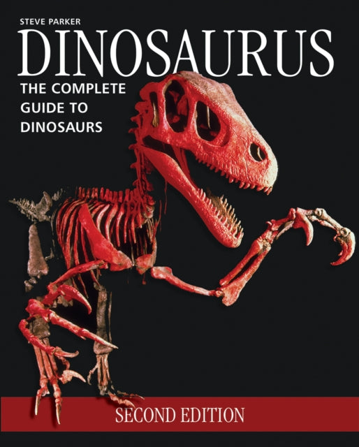 Dinosaurus: The Complete Guide to Dinosaurs