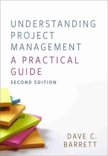 Understanding Project Management - A Practical Guide